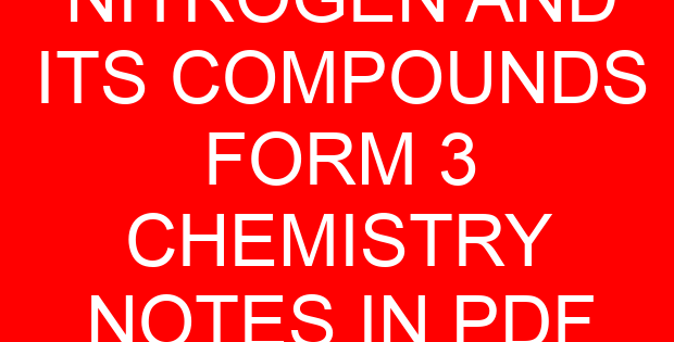NITROGEN AND ITS COMPOUNDS FORM 3 CHEMISTRY NOTES IN PDF
