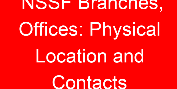 NSSF Branches, Offices: Physical Location and Contacts