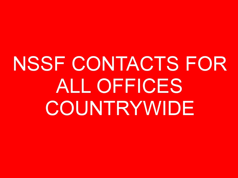 NSSF CONTACTS FOR ALL OFFICES COUNTRYWIDE