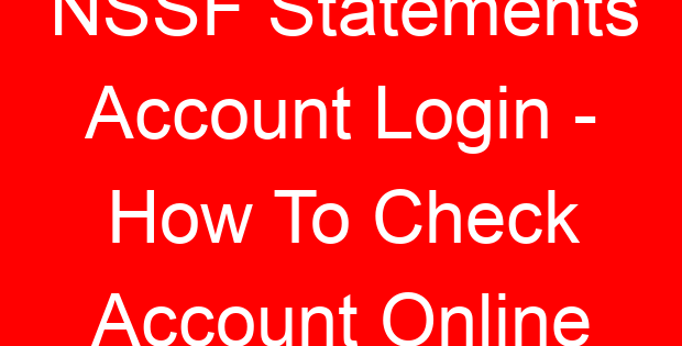 NSSF Statements Account Login – How To Check Account Online