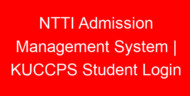 NTTI Admission Management System | KUCCPS Student Login