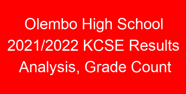 Olembo High School 2021/2022 KCSE Results Analysis, Grade Count