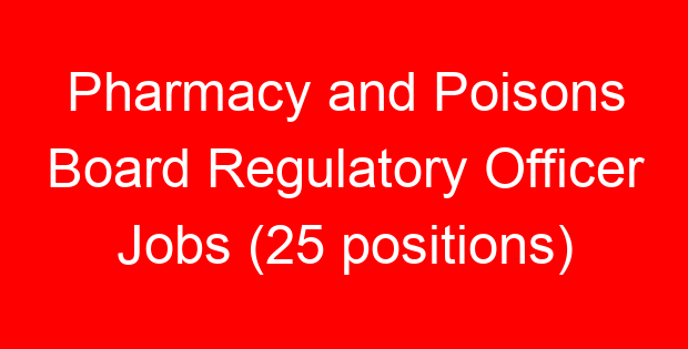 Pharmacy and Poisons Board Regulatory Officer Jobs (25 positions)