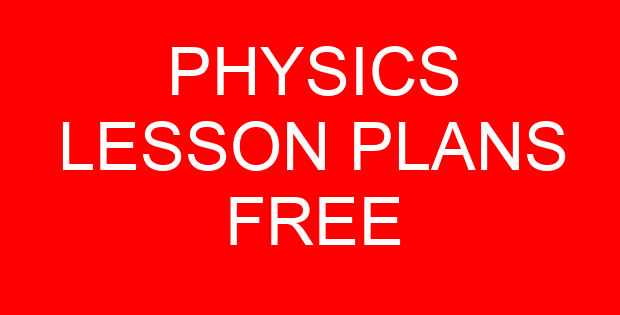 PHYSICS LESSON PLANS FREE