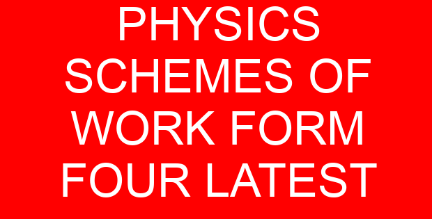 PHYSICS SCHEMES OF WORK FORM FOUR LATEST