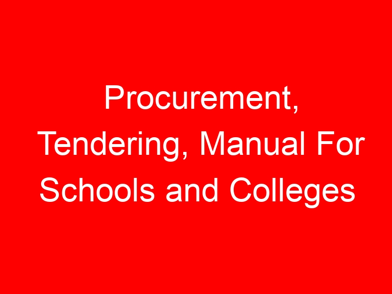 Procurement, Tendering, Manual For Schools and Colleges