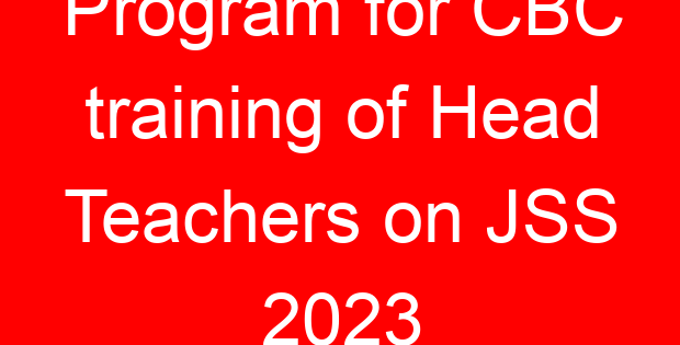 Program for CBC training of Head Teachers on JSS 2023