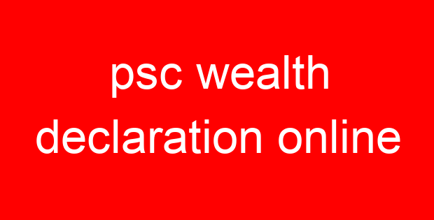 psc wealth declaration online