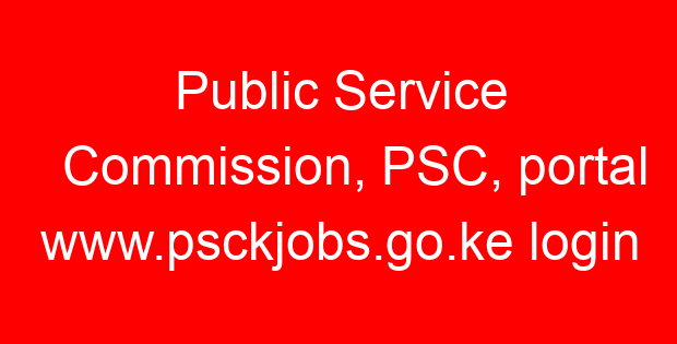 Public Service Commission, PSC, portal www.psckjobs.go.ke login