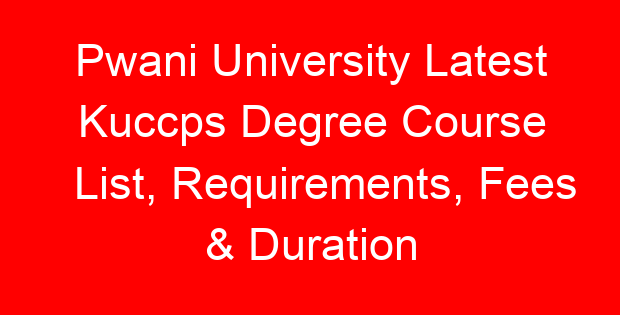 Pwani University Latest Kuccps Degree Course List, Requirements, Fees & Duration
