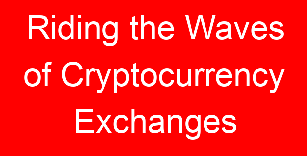 Riding the Waves of Cryptocurrency Exchanges