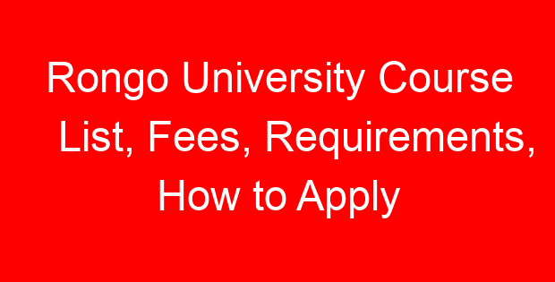 Rongo University Course List, Fees, Requirements, How to Apply