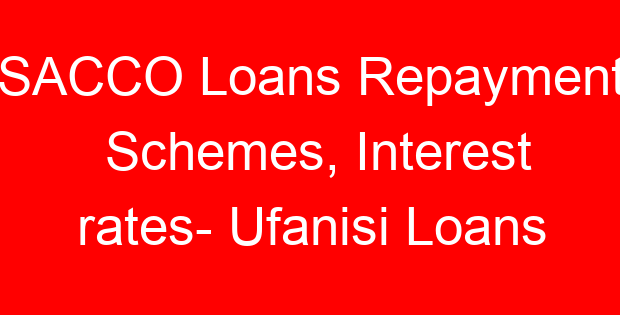 SACCO Loans Repayment Schemes, Interest rates- Ufanisi Loans