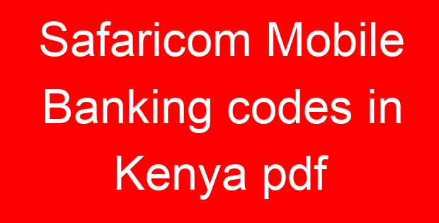 Safaricom Mobile Banking codes in Kenya pdf