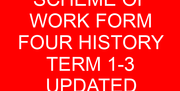 SCHEME OF WORK FORM FOUR HISTORY TERM 1-3 UPDATED