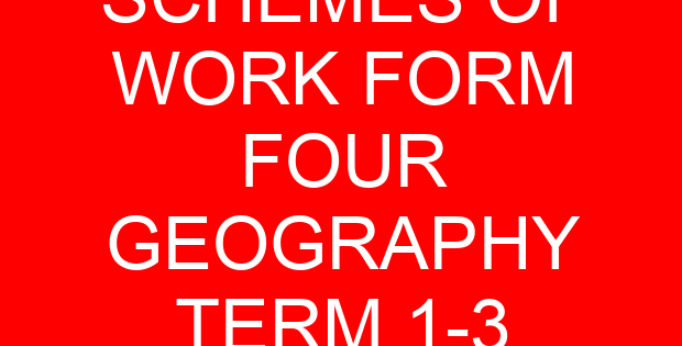 SCHEMES OF WORK FORM FOUR GEOGRAPHY TERM 1-3