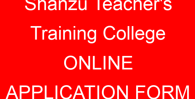 Shanzu Teacher’s Training College ONLINE APPLICATION FORM