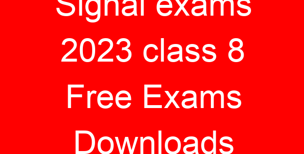 Signal exams 2023 class 8 Free Exams Downloads