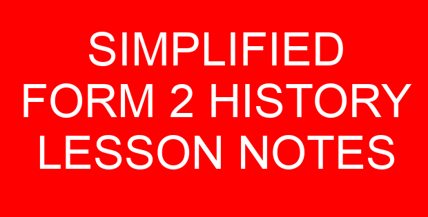 SIMPLIFIED FORM 2 HISTORY LESSON NOTES