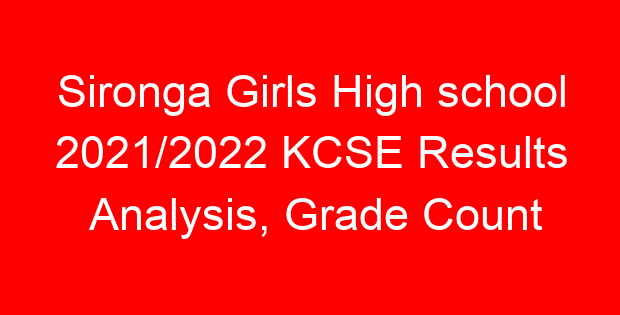 Sironga Girls High school 2021/2022 KCSE Results Analysis, Grade Count