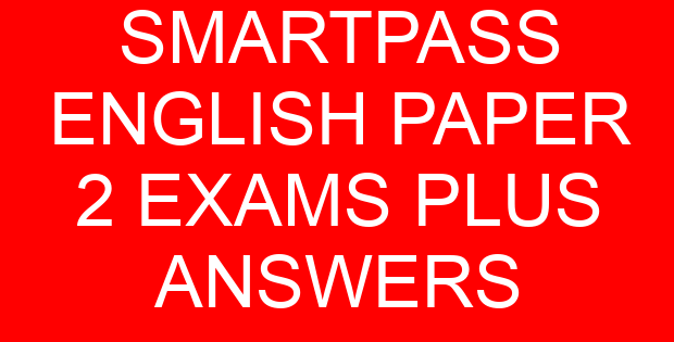 SMARTPASS ENGLISH PAPER 2 EXAMS PLUS ANSWERS