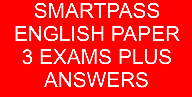 SMARTPASS ENGLISH PAPER 3 EXAMS PLUS ANSWERS