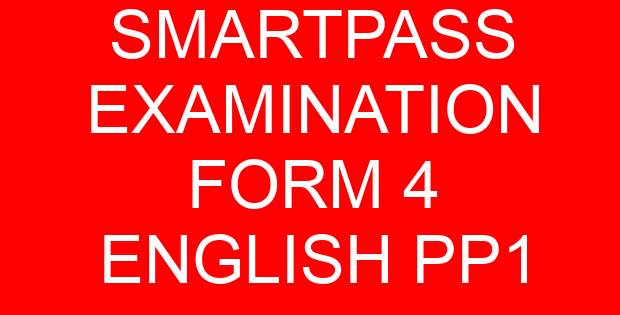 SMARTPASS EXAMINATION FORM 4 ENGLISH PP1