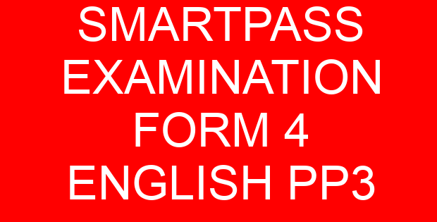 SMARTPASS EXAMINATION FORM 4 ENGLISH PP3