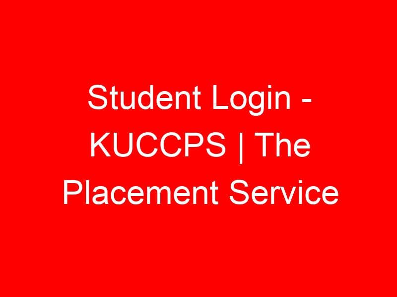 Student Login – KUCCPS | The Placement Service