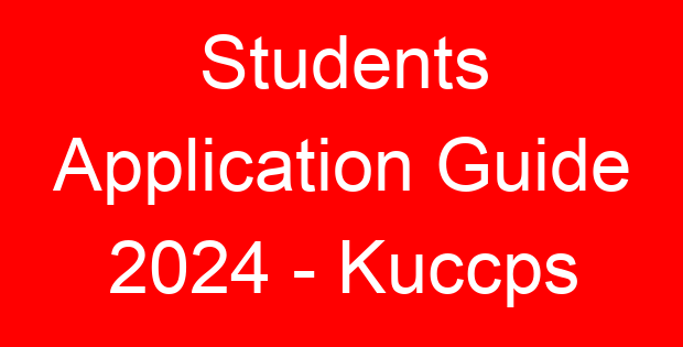Students Application Guide 2024 – Kuccps