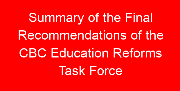 Summary of the Final Recommendations of the CBC Education Reforms Task Force