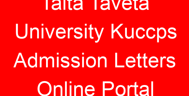 Taita Taveta University Kuccps Admission Letters Online Portal