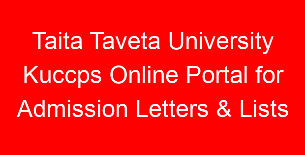 Taita Taveta University Kuccps Online Portal for Admission Letters & Lists
