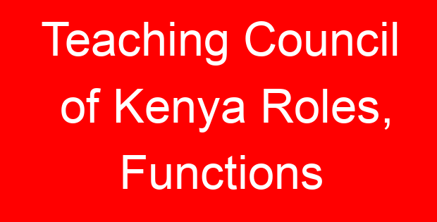Teaching Council of Kenya Roles, Functions