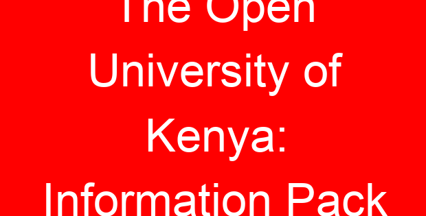 The Open University of Kenya: Information Pack