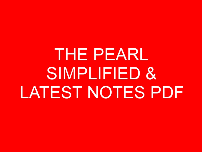 THE PEARL SIMPLIFIED & LATEST NOTES PDF