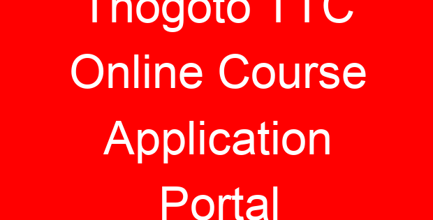 Thogoto TTC Online Course Application Portal