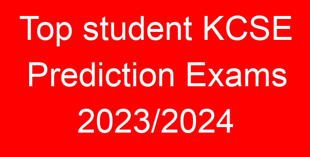 Top student KCSE Prediction Exams 2023/2024