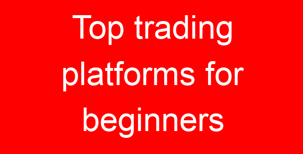 Top trading platforms for beginners