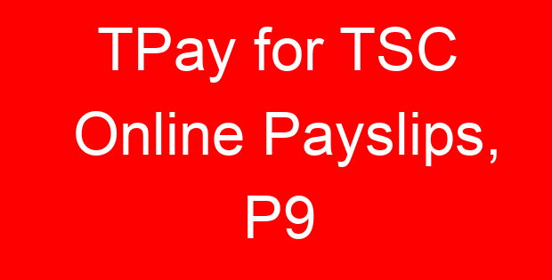 TPay for TSC Online Payslips, P9