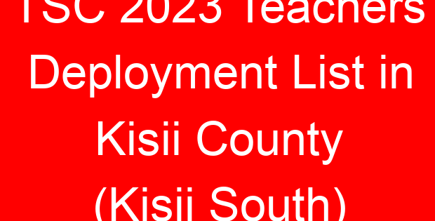 TSC 2023 Teachers Deployment List in Kisii County (Kisii South)