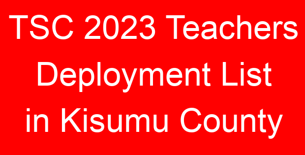 TSC 2023 Teachers Deployment List in Kisumu County