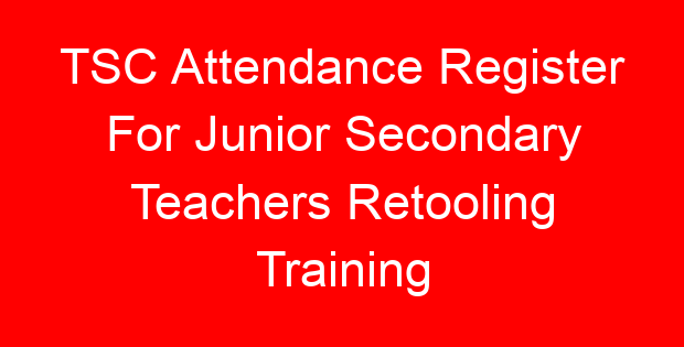 TSC Attendance Register For Junior Secondary Teachers Retooling Training