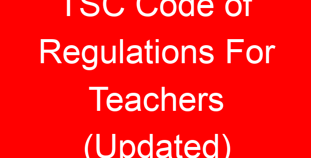 TSC Code of Regulations For Teachers (Updated)