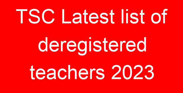 TSC Latest list of deregistered teachers 2023