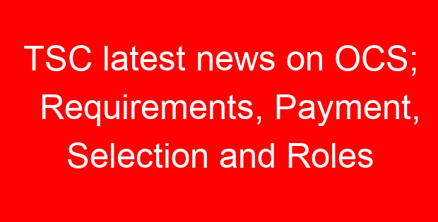 TSC latest news on OCS; Requirements, Payment, Selection and Roles