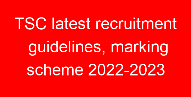 TSC latest recruitment guidelines, marking scheme 2022-2023