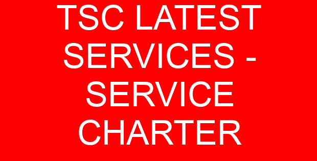 TSC LATEST SERVICES – SERVICE CHARTER