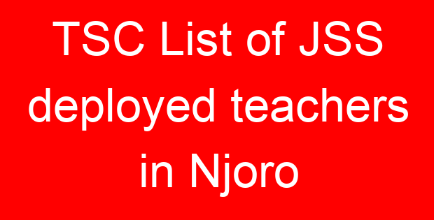 TSC List of JSS deployed teachers in Njoro
