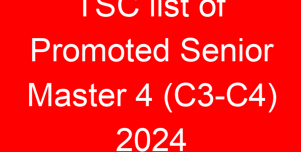 TSC list of Promoted Senior Master 4 (C3-C4) 2024
